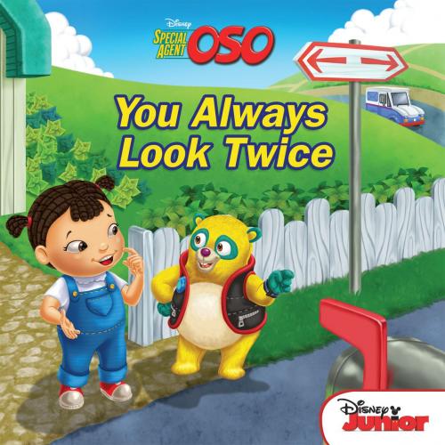 Cover of the book Special Agent Oso: You Always Look Twice by Marcy Kelman, Disney Book Group