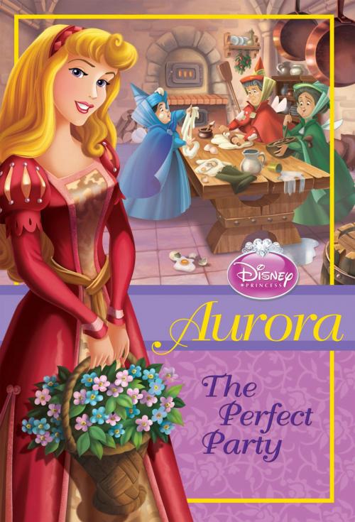 Cover of the book Aurora: The Perfect Party by Wendy Loggia, Disney Book Group