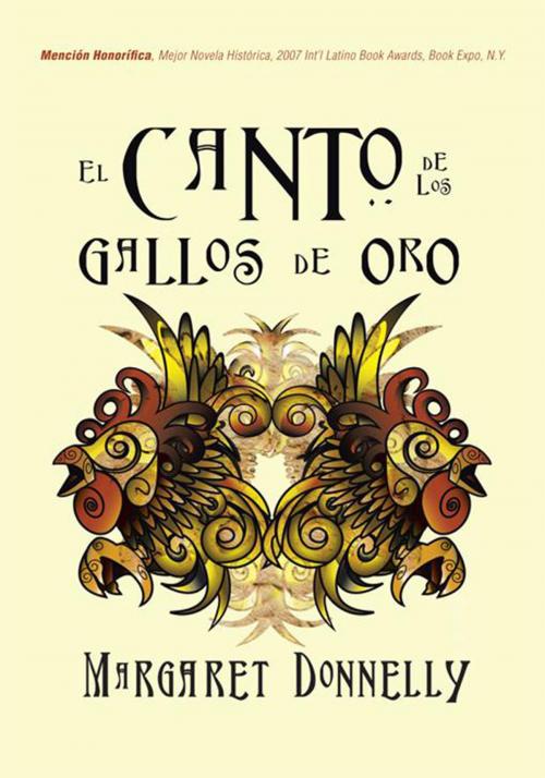 Cover of the book El Canto De Los Gallos De Oro by Margaret Donnelly, Trafford Publishing