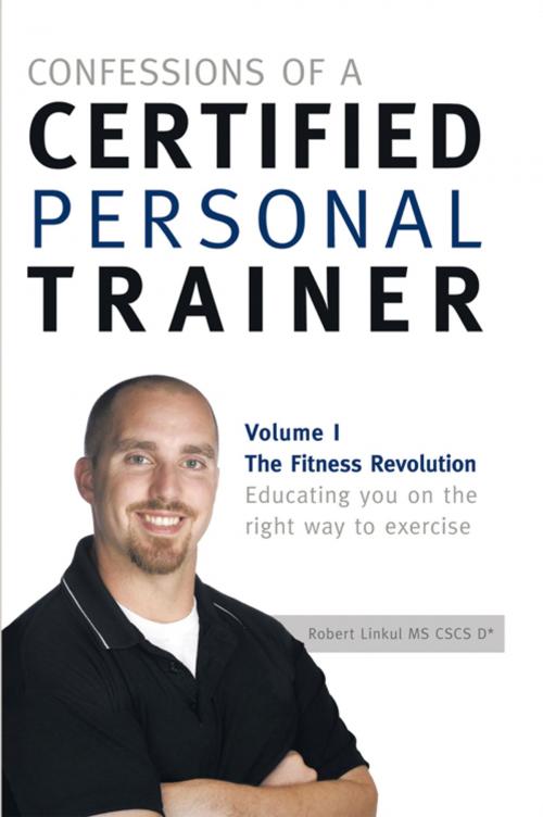 Cover of the book Confessions of a Certified Personal Trainer by Robert Linkul MS CSCS, Trafford Publishing