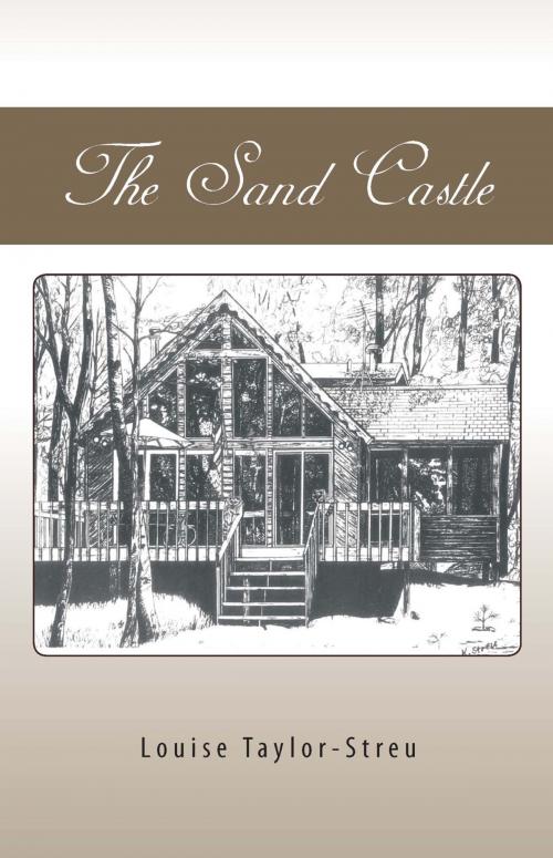 Cover of the book The Sand Castle by Louise Taylor-Streu, Trafford Publishing