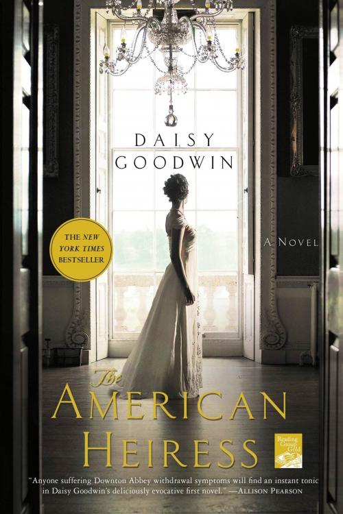 Cover of the book The American Heiress by Daisy Goodwin, St. Martin's Press