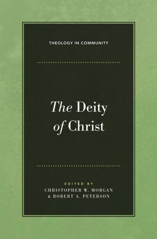 Cover of the book The Deity of Christ by Gerald Bray, Alan W. Gomes, J. Nelson Jennings, Andreas J. Köstenberger, Stephen J. Nichols, Raymond C. Ortlund Jr., Stephen J. Wellum, Crossway