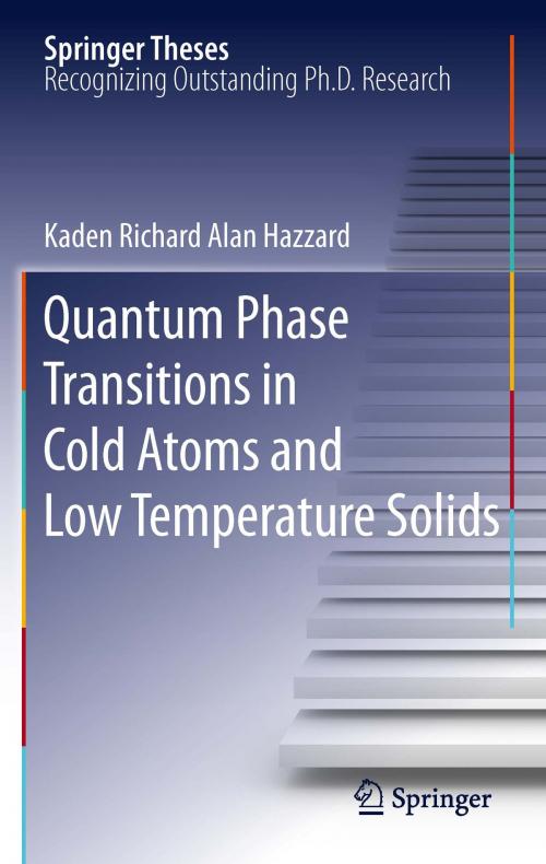 Cover of the book Quantum Phase Transitions in Cold Atoms and Low Temperature Solids by Kaden Richard Alan Hazzard, Springer New York