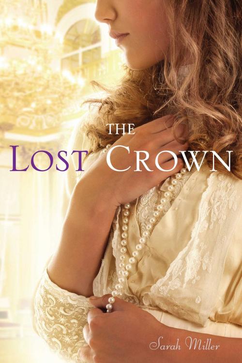 Cover of the book The Lost Crown by Sarah Miller, Atheneum Books for Young Readers