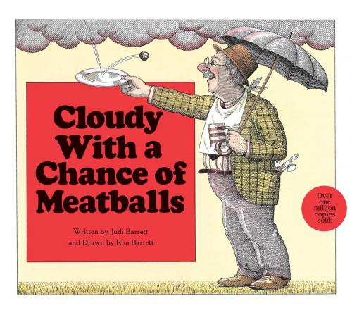 Cover of the book Cloudy with a Chance of Meatballs by Judi Barrett, Atheneum Books for Young Readers