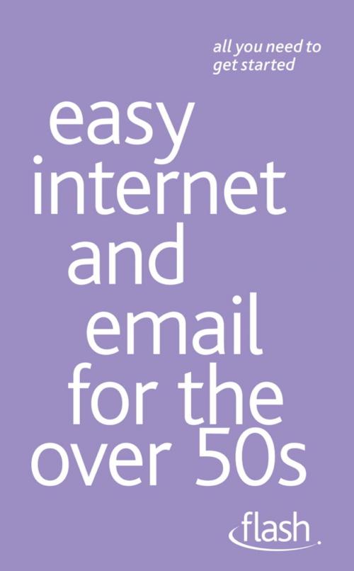 Cover of the book Easy Internet & Email for the Over 50s: Flash by Bob Reeves, John Murray Press