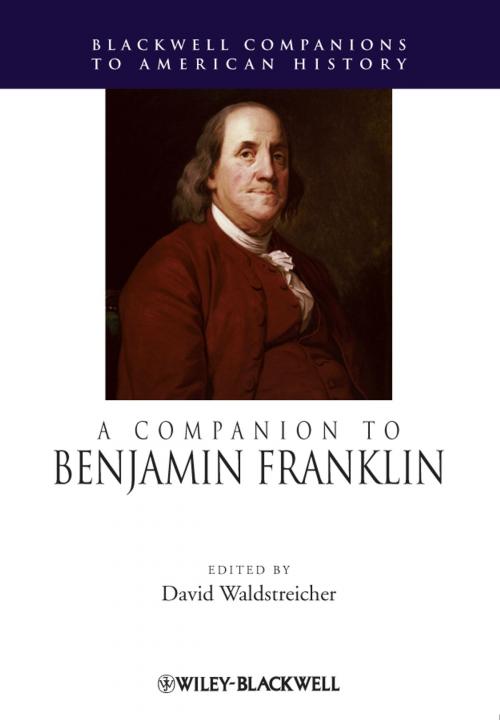 Cover of the book A Companion to Benjamin Franklin by , Wiley