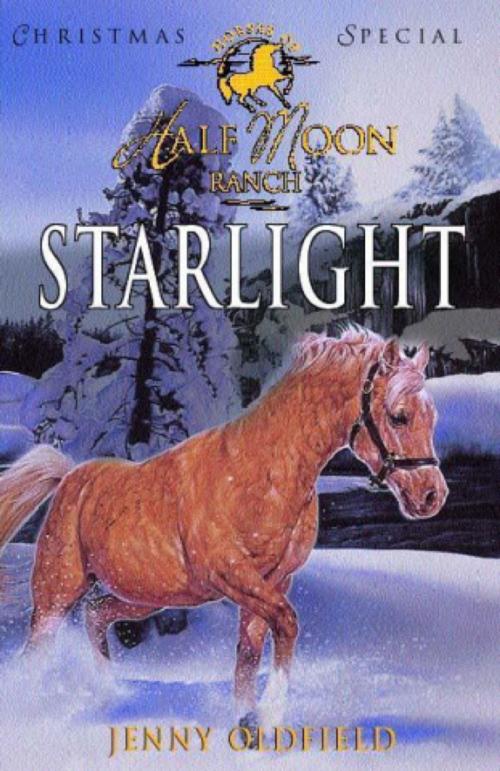 Cover of the book Horses of Half Moon Ranch: Christmas Special: Starlight by Jenny Oldfield, Hachette Children's
