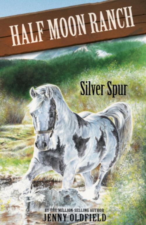 Cover of the book Horses of Half Moon Ranch: Silver Spur by Jenny Oldfield, Hachette Children's