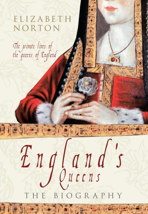 Cover of the book England's Queens by Elizabeth Norton, Amberley Publishing