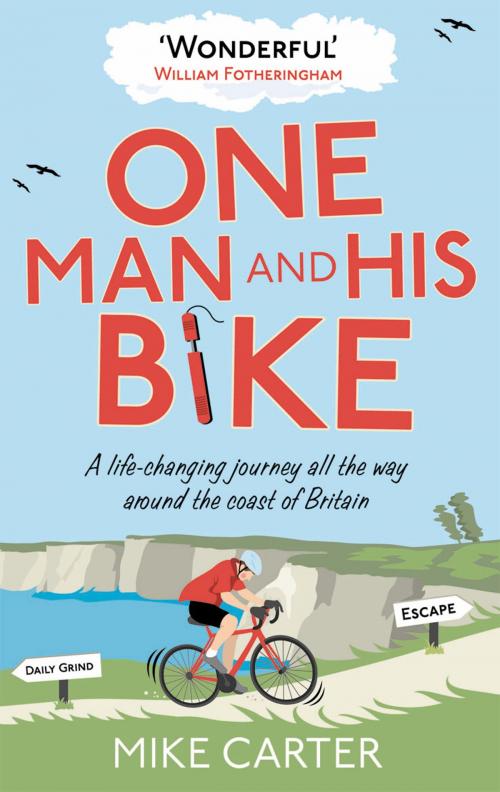 Cover of the book One Man and His Bike by Mike Carter, Ebury Publishing