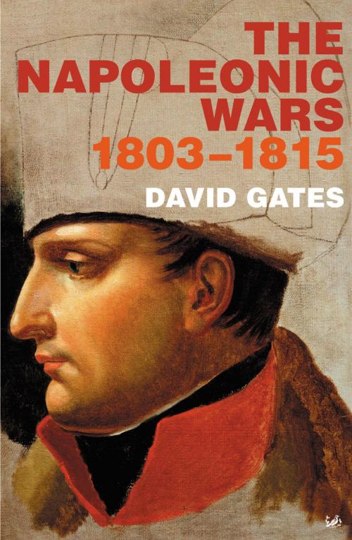 Cover of the book The Napoleonic Wars 1803-1815 by Dr David Gates, Random House