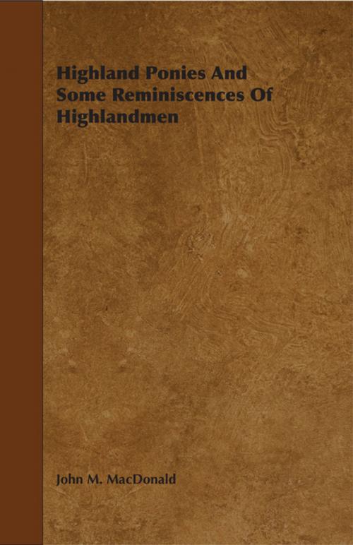 Cover of the book Highland Ponies and Some Reminiscences of Highlandmen by John M. MacDonald, Read Books Ltd.