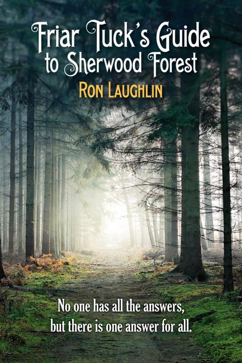 Cover of the book Friar Tuck's Guide to Sherwood Forest by Ron Lauglin, Lulu.com
