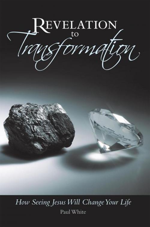 Cover of the book Revelation to Transformation by Paul White, WestBow Press