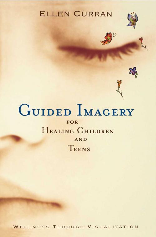Cover of the book Guided Imagery for Healing Children by Ellen Curran, R.N., Atria Books/Beyond Words