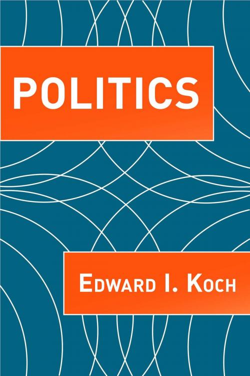 Cover of the book Politics by Edward I. Koch, Simon & Schuster