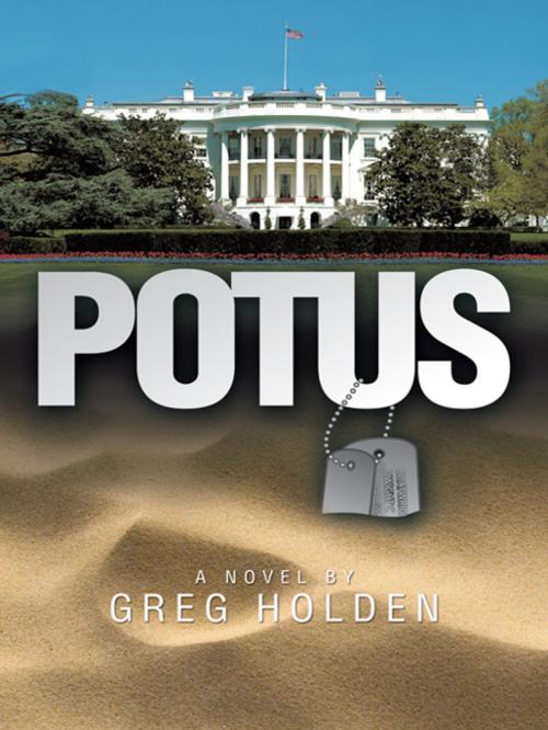 Cover of the book Potus by Greg Holden, AuthorHouse