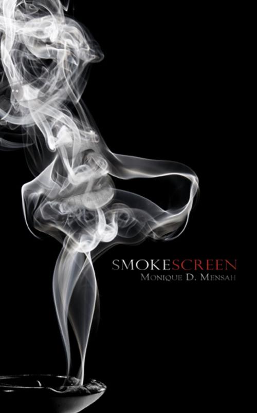 Cover of the book Smoke Screen by Monique D. Mensah, Monique D. Mensah