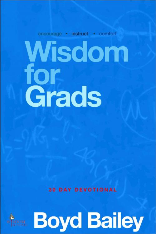 Cover of the book Wisdom for Graduates by Boyd Bailey, Boyd Bailey