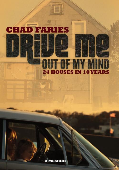 Cover of the book Drive Me Out of My Mind by Chad Faries, Emergency Press