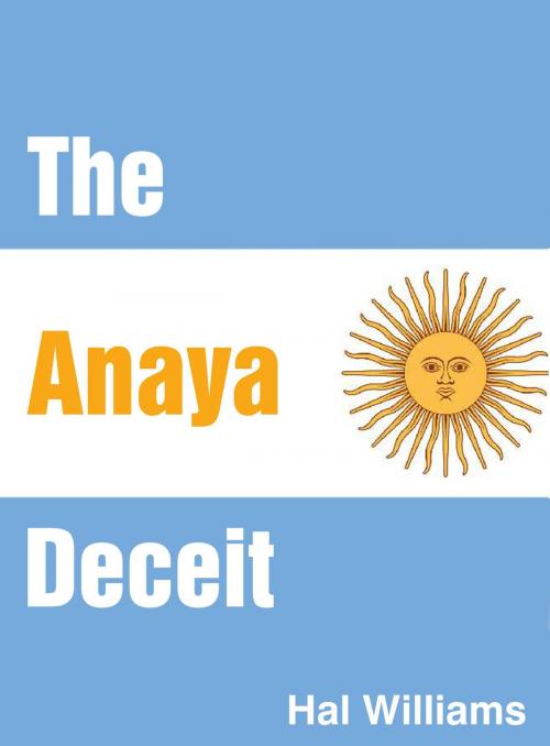 Cover of the book The Anaya Deceit by Hal Williams, Hal Williams