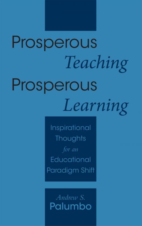 Cover of the book Prosperous Teaching Prosperous Learning by Andrew S. Palumbo, Balboa Press