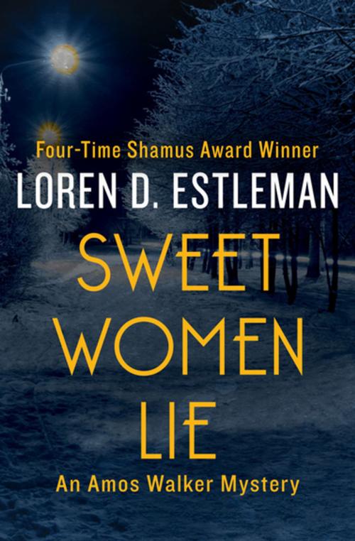 Cover of the book Sweet Women Lie by Loren D. Estleman, Open Road Media