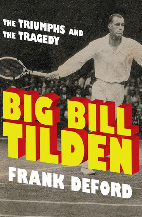 Cover of the book Big Bill Tilden by Frank Deford, Open Road Media