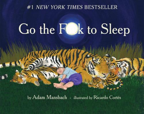 Cover of the book Go the F**k to Sleep by Adam Mansbach, Akashic Books
