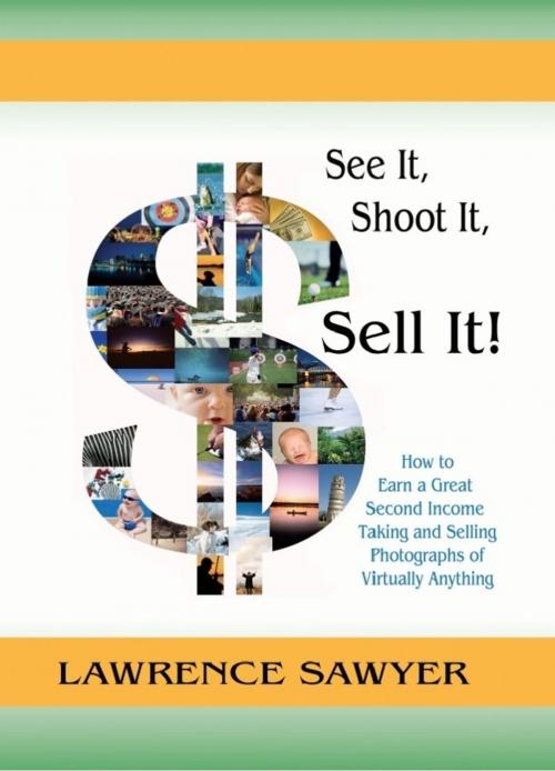 Cover of the book See It Shoot It Sell It! by Lawrence  Sawyer, eBookIt.com