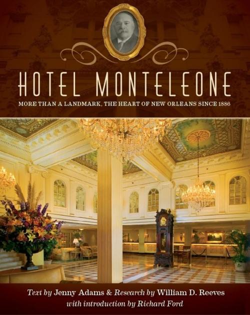 Cover of the book Hotel Monteleone: More Than a Landmark The Heart of New Orleans Since 1886 by Jenny Adams, eBookIt.com