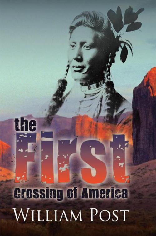 Cover of the book The First Crossing of America by William Post, AuthorHouse