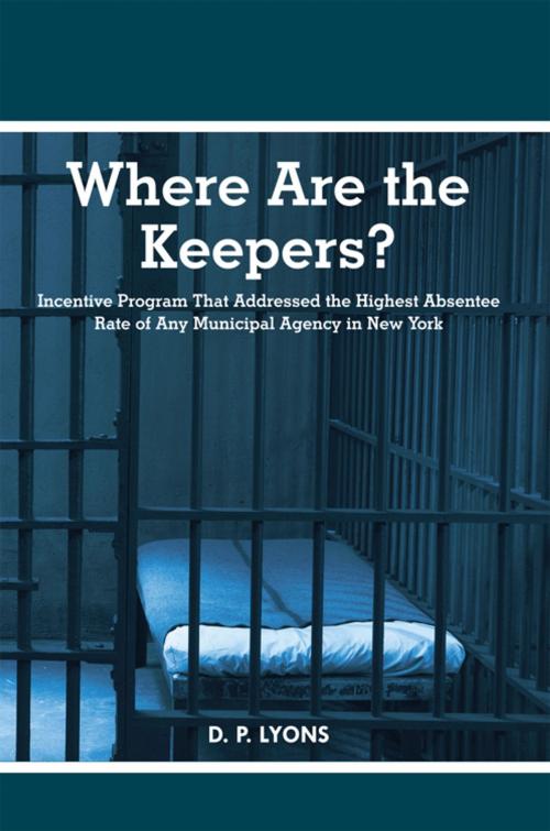 Cover of the book Where Are the Keepers? by D.P. Lyons, AuthorHouse