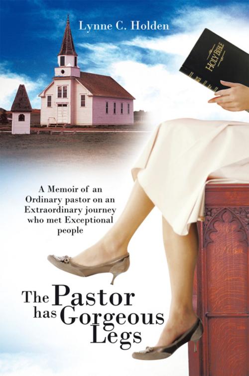 Cover of the book The Pastor Has Gorgeous Legs by Lynne C. Holden, AuthorHouse