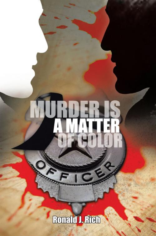 Cover of the book Murder Is a Matter of Color by Ronald J. Rich, AuthorHouse