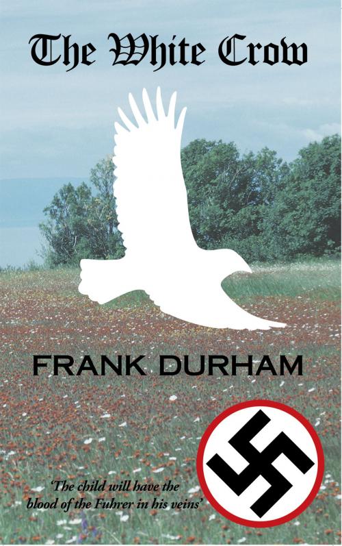 Cover of the book The White Crow by Frank Durham, AuthorHouse UK