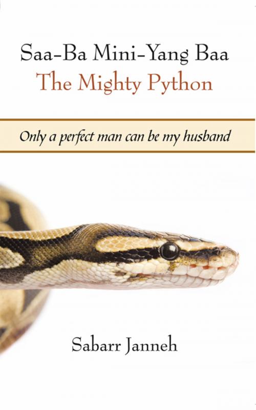Cover of the book Saa-Ba Mini-Yang Baa the Mighty Python by Sabarr Janneh, AuthorHouse UK