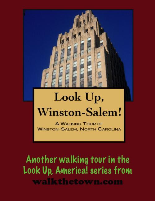 Cover of the book A Walking Tour of Winston-Salem, North Carolina by Doug Gelbert, Doug Gelbert