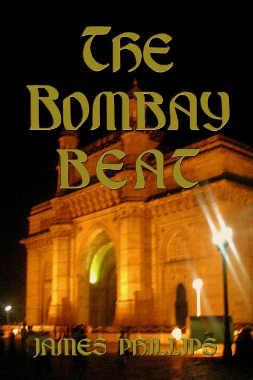 Cover of the book The Bombay Beat by James Phillips, James Phillips