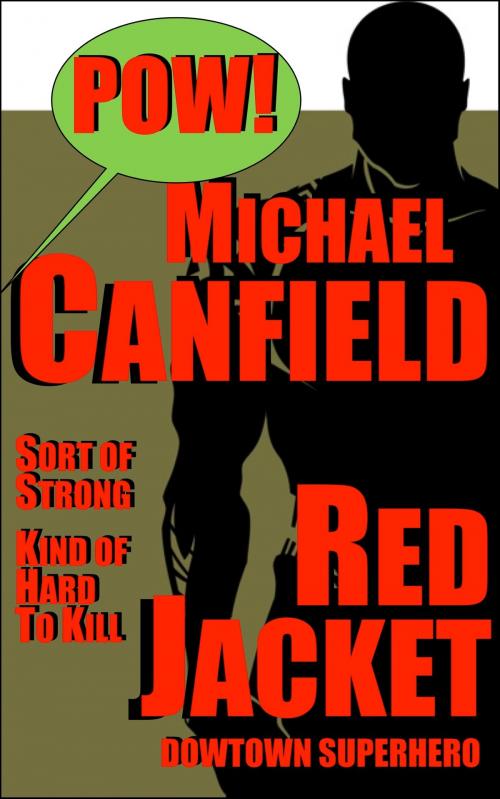 Cover of the book Red Jacket: Downtown Superhero by Michael Canfield, Vauk House Press