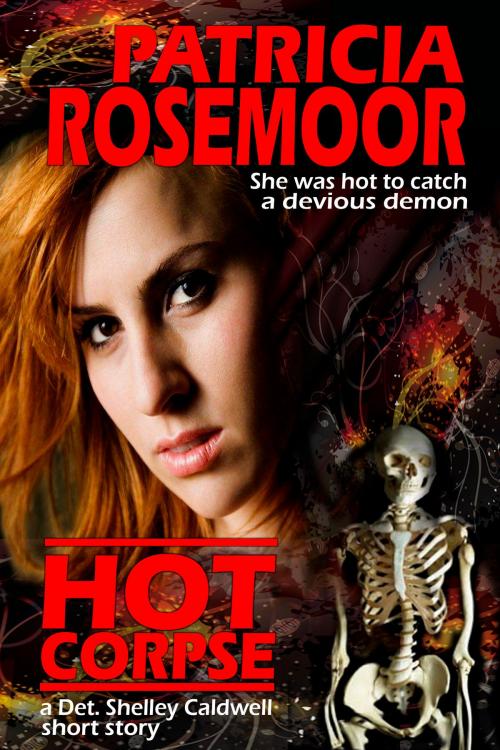 Cover of the book Hot Corpse, a Det. Shelley Caldwell short story by Patricia Rosemoor, Patricia Rosemoor