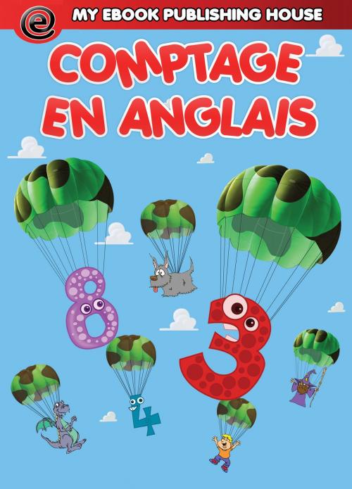 Cover of the book Compter en anglais by My Ebook Publishing House, My Ebook Publishing House