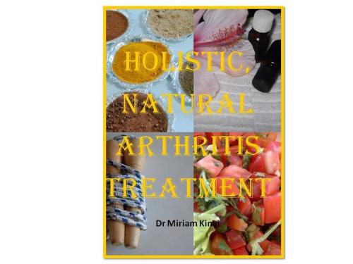 Cover of the book Holistic, Natural Arthritis Treatment by Miriam Kinai, Miriam Kinai