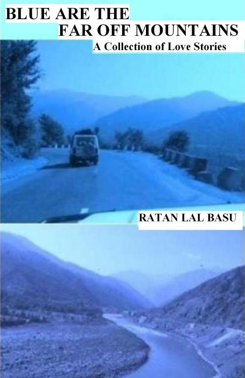 Cover of the book Blue Are the Far Off Mountains by Ratan Lal Basu, Ratan Lal Basu