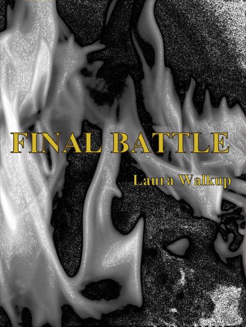 Cover of the book Final Battle by Laura Walkup, Laura Walkup