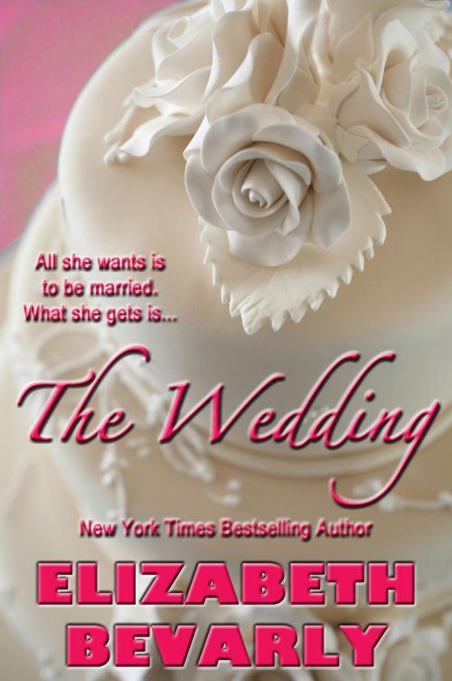 Cover of the book The Wedding by Elizabeth Bevarly, Elizabeth Bevarly
