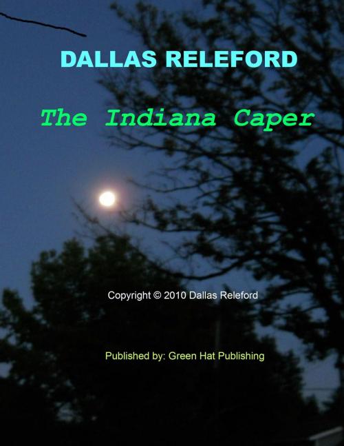 Cover of the book The Indiana Caper by Dallas Releford, Dallas Releford