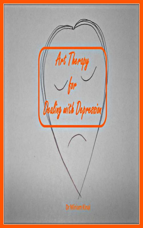 Cover of the book Art Therapy for Dealing with Depression by Miriam Kinai, Miriam Kinai